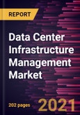 Data Center Infrastructure Management Market Forecast to 2028 - COVID-19 Impact and Global Analysis- Product Image