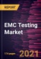 EMC Testing Market Forecast to 2028 - COVID-19 Impact and Global Analysis - Product Thumbnail Image