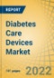 Diabetes Care Devices Market by Type [Diabetes Monitoring (CGM, Test Strips, Self-Monitoring Blood Glucose Meters, Lancets, Haemoglobin A1C Testing Kits)], [Insulin Delivery (Syringes, Pens, Pumps, Jet Injectors)] - Global Forecast to 2028 - Product Image