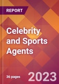 Celebrity and Sports Agents - 2022 U.S. Market Research Report with Updated COVID-19 Forecasts- Product Image