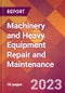 Machinery and Heavy Equipment Repair and Maintenance - 2022 U.S. Market Research Report with Updated COVID-19 Forecasts - Product Image