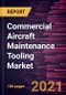 Commercial Aircraft Maintenance Tooling Market Forecast to 2028 - COVID-19 Impact and Global Analysis - Product Image