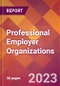 Professional Employer Organizations - 2022 U.S. Market Research Report with Updated Forecasts - Product Image