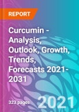 Curcumin - Analysis, Outlook, Growth, Trends, Forecasts 2021-2031- Product Image