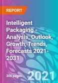Intelligent Packaging - Analysis, Outlook, Growth, Trends, Forecasts 2021-2031- Product Image