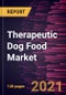 Therapeutic Dog Food Market Forecast to 2028 - COVID-19 Impact and Global Analysis - Product Thumbnail Image