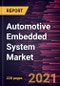 Automotive Embedded System Market Forecast to 2028 - COVID-19 Impact and Global Analysis - Product Image