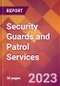 Security Guards and Patrol Services - 2022 U.S. Market Research Report with Updated Forecasts - Product Image