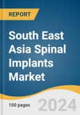 South East Asia Spinal Implants Market Size, Share, & Trends Analysis Report by Product (Spinal Fusion, Non-fusion), by Raw Material (Titanium, PEEK), by End-use (Hospitals, ASCs), by Application, and Segment Forecasts, 2021-2028- Product Image