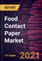 Food Contact Paper Market Forecast to 2028 - COVID-19 Impact and Global Analysis - Product Image
