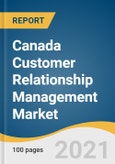 Canada Customer Relationship Management Market Size, Share & Trends Analysis Report by Solution, by Deployment, by Enterprise Size, by End Use, and Segment Forecasts, 2021-2028- Product Image