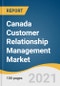 Canada Customer Relationship Management Market Size, Share & Trends Analysis Report by Solution, by Deployment, by Enterprise Size, by End Use, and Segment Forecasts, 2021-2028 - Product Image