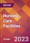 Nursing Care Facilities - 2022 U.S. Market Research Report with Updated COVID-19 Forecasts - Product Thumbnail Image