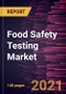 Food Safety Testing Market Forecast to 2028 - COVID-19 Impact and Global Analysis - Product Thumbnail Image