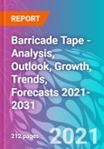 Barricade Tape - Analysis, Outlook, Growth, Trends, Forecasts 2021-2031- Product Image