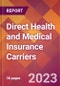 Direct Health and Medical Insurance Carriers - 2022 U.S. Market Research Report with Updated COVID-19 Forecasts - Product Image
