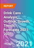 Drink Cans - Analysis, Outlook, Growth, Trends, Forecasts 2021-2031- Product Image