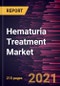 Hematuria Treatment Market Forecast to 2028 - COVID-19 Impact and Global Analysis - Product Thumbnail Image