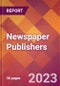 Newspaper Publishers - 2022 U.S. Market Research Report with Updated COVID-19 Forecasts - Product Image