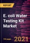 E. coli Water Testing Kit Market Forecast to 2028 - COVID-19 Impact and Global Analysis - Product Image