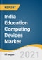 India Education Computing Devices Market Size, Share & Trends Analysis Report by Product (Smartphones, Laptops, Tablets), and Segment Forecasts, 2021-2028 - Product Image