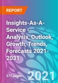 Insights-As-A-Service - Analysis, Outlook, Growth, Trends, Forecasts 2021-2031- Product Image