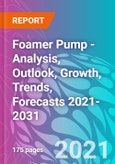 Foamer Pump - Analysis, Outlook, Growth, Trends, Forecasts 2021-2031- Product Image