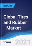 Global Tires and Rubber - Market Summary, Competitive Analysis and Forecast to 2025- Product Image