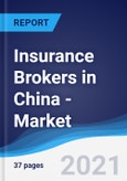 Insurance Brokers in China - Market Summary, Competitive Analysis and Forecast to 2025- Product Image