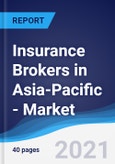 Insurance Brokers in Asia-Pacific - Market Summary, Competitive Analysis and Forecast to 2025- Product Image
