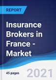 Insurance Brokers in France - Market Summary, Competitive Analysis and Forecast to 2025- Product Image