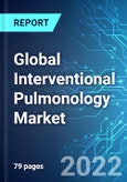 Global Interventional Pulmonology Market: Size, Trends & Forecast with Impact Analysis of COVID-19 (2021-2025)- Product Image