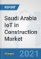 Saudi Arabia IoT in Construction Market: Prospects, Trends Analysis, Market Size and Forecasts up to 2027 - Product Thumbnail Image