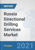 Russia Directional Drilling Services Market: Prospects, Trends Analysis, Market Size and Forecasts up to 2027- Product Image