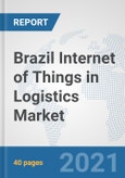 Brazil Internet of Things (IoT) in Logistics Market: Prospects, Trends Analysis, Market Size and Forecasts up to 2027- Product Image