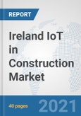 Ireland IoT in Construction Market: Prospects, Trends Analysis, Market Size and Forecasts up to 2027- Product Image