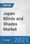 Japan Blinds and Shades Market: Prospects, Trends Analysis, Market Size and Forecasts up to 2027 - Product Image