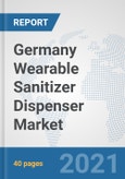 Germany Wearable Sanitizer Dispenser Market: Prospects, Trends Analysis, Market Size and Forecasts up to 2027- Product Image