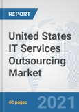 United States IT Services Outsourcing Market: Prospects, Trends Analysis, Market Size and Forecasts up to 2027- Product Image