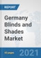 Germany Blinds and Shades Market: Prospects, Trends Analysis, Market Size and Forecasts up to 2027 - Product Thumbnail Image