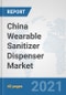 China Wearable Sanitizer Dispenser Market: Prospects, Trends Analysis, Market Size and Forecasts up to 2027 - Product Thumbnail Image