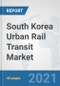 South Korea Urban Rail Transit Market: Prospects, Trends Analysis, Market Size and Forecasts up to 2027 - Product Thumbnail Image