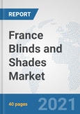 France Blinds and Shades Market: Prospects, Trends Analysis, Market Size and Forecasts up to 2027- Product Image