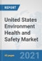 United States Environment Health and Safety Market: Prospects, Trends Analysis, Market Size and Forecasts up to 2027 - Product Thumbnail Image