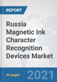 Russia Magnetic Ink Character Recognition (MICR) Devices Market: Prospects, Trends Analysis, Market Size and Forecasts up to 2027- Product Image