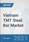 Vietnam TMT Steel Bar Market: Prospects, Trends Analysis, Market Size and Forecasts up to 2027 - Product Thumbnail Image