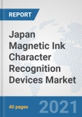 Japan Magnetic Ink Character Recognition (MICR) Devices Market: Prospects, Trends Analysis, Market Size and Forecasts up to 2027- Product Image