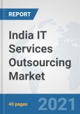 India IT Services Outsourcing Market: Prospects, Trends Analysis, Market Size and Forecasts up to 2027- Product Image