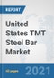 United States TMT Steel Bar Market: Prospects, Trends Analysis, Market Size and Forecasts up to 2027 - Product Image