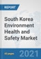 South Korea Environment Health and Safety Market: Prospects, Trends Analysis, Market Size and Forecasts up to 2027 - Product Thumbnail Image